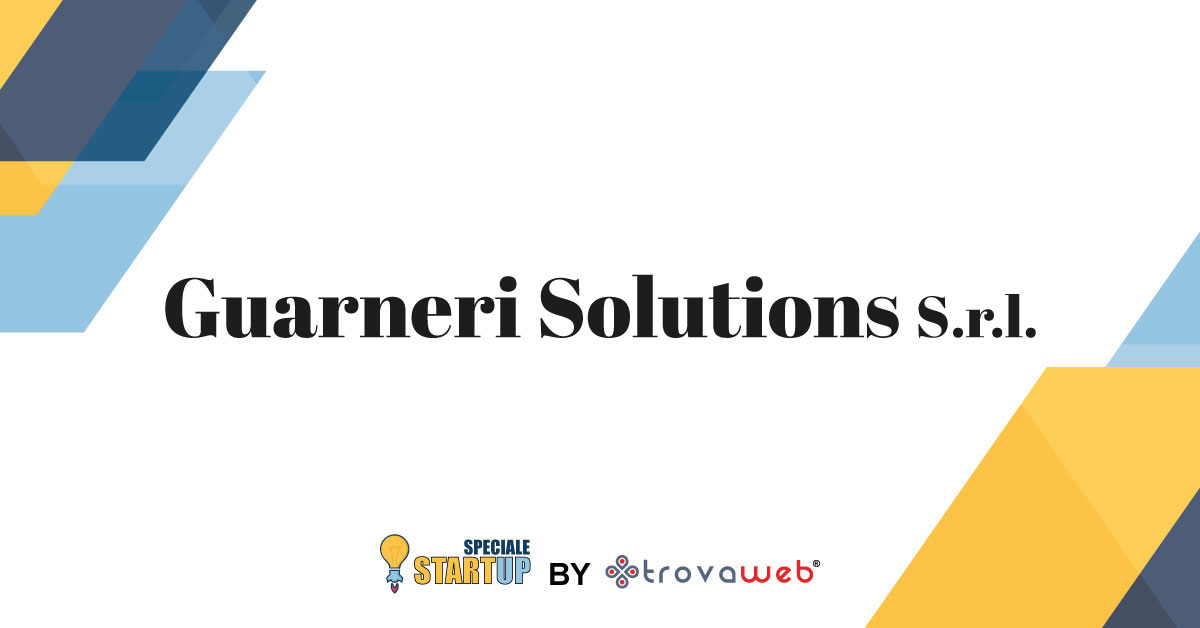 Guarneri Solutions - Startup Innovativa Tecnologica
